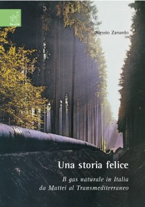 Alessio Zanardo, Una storia felice. Il gas naturale in Italia da Mattei al transmediterraneo, Aracne editrice, Roma 2008